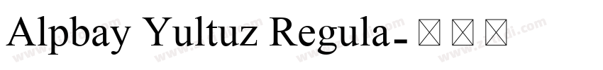 Alpbay Yultuz Regula字体转换